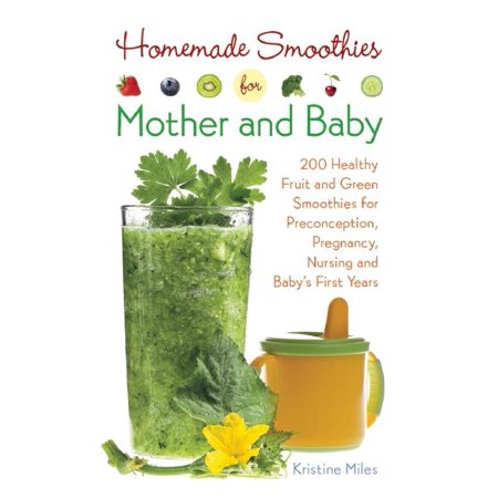 Batidos caseros para la madre y el bebé- 300 sano de la fruta y batidos verdes para la preconcepción embarazo la lactancia y l